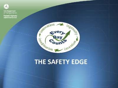 THE SAFETY EDGE  What Is the Safety Edge? Key Message • Saves Lives