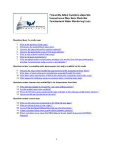 Frequently Asked Questions about the Susquehanna River Basin Shale Gas Development Water Monitoring Study Questions about the study scope 1.