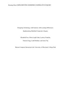 Running Head: IMPLEMENTING MODIFIED COOPERATIVE INQUIRY  Designing Technology with Students with Learning Differences: Implementing Modified Cooperative Inquiry  Elizabeth Foss, Mona Leigh Guha, Lyndsey Franklin,