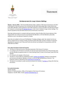 Statement  Reimbursement for Large-Volume Mailings Ottawa – June 12, 2014 – The Honourable Andrew Scheer, Speaker of the House of Commons and Chair of the Board of Internal Economy, has confirmed that the Board deter