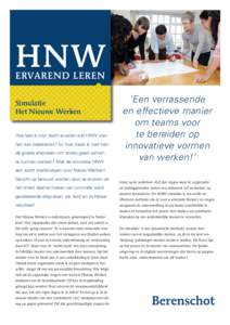 HNW ERVAREND LEREN Simulatie Het Nieuwe Werken Hoe laat ik mijn team ervaren wat HNW voor hen kan betekenen? En hoe maak ik met hen