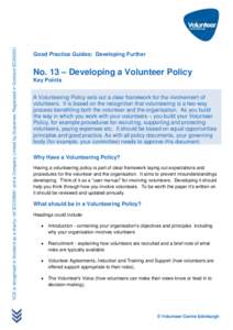 VCE is recognised in Scotland as a charity: ref SCO29681 and is Company Limited by Guarantee, Registered in Scotland SC202631  Good Practice Guides: Developing Further No. 13 – Developing a Volunteer Policy Key Points