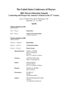 The United States Conference of Mayors 2003 Mayors Education Summit Leadership and Progress for America’s Schools in the 21st Century Loews L’Enfant Plaza Hotel, Washington, DC September 22 – 23, 2003 Agenda