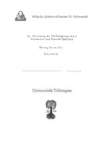 Wilhelm Schickard-Institut für Informatik  15. Theorietag der GI FachgruppeAutomaten und Forn1ale Sprachen  Henning Fernau (Ed.)