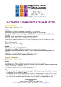SUPPORTER / CONTRIBUTOR PACKAGE LEVELS Gold Supporter ($50,000 Value – Maximum of Five) Benefits • Display booth (12 Sq m) in a preferred exhibit space in the Exhibit Hall • Logo placed in the Supporter Section of 