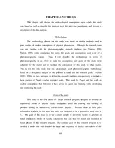 CHAPTER 3: METHODS This chapter will discuss the methodological assumptions upon which this study was based as well as describe the interview tool, the interview participants, and provide a description of the data analys