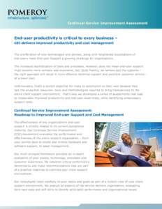 Continual Service Improvement Assessment  End-user productivity is critical to every business – CSI delivers improved productivity and cost management The proliferation of new technologies and devices, along with heigh