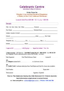 Celebrants Centre International College of Celebrancy Order Form for Murphy’s Law and the Pursuit of Happiness: a History of the Civil Celebrant Movement