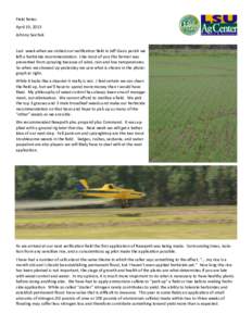 Field Notes April 19, 2013 Johnny Saichuk Last week when we visited our verification field in Jeff Davis parish we left a herbicide recommendation. Like most of you this farmer was