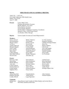 MINUTES OF ANNUAL GENERAL MEETING 10:00 A.M. – 11:00 A.M. O.E. Smith Auditorium, IWK Health Centre Halifax, Nova Scotia June 21st, 2008 Present: