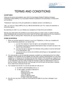 TERMS AND CONDITIONS ACCEPTANCE These are the terms and conditions upon which the Australasian Medical Publishing Company Proprietary Limited (AMPCo Pty Ltd) accepts material for publication from advertisers. In these te