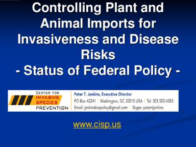 Controlling Plant and Animal Imports for Invasiveness and Disease Risks - Status of Federal Policy -