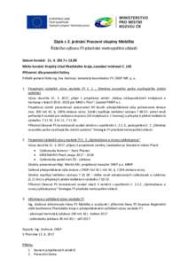 Zápis z 2. jednání Pracovní skupiny Mobilita Řídicího výboru ITI plzeňské metropolitní oblasti Datum konání: v 13,00 Místo konání: Krajský úřad Plzeňského kraje, zasedací místnost č. 1