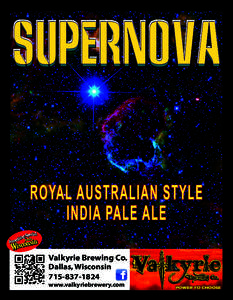 SUPERNOVA ROYAL AUSTRALIAN STYLE INDIA PALE ALE iNDIA Valkyrie Brewing Co. Dallas, Wisconsin