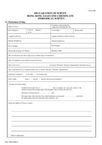 (Form 3B)  DECLARATION OF SURVEY HONG KONG LOAD LINE CERTIFICATE (PERIODICAL SURVEY) A / Particulars of Ship