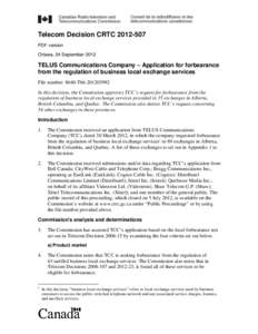 Telecom Decision CRTC[removed]PDF version Ottawa, 24 September 2012 TELUS Communications Company – Application for forbearance from the regulation of business local exchange services