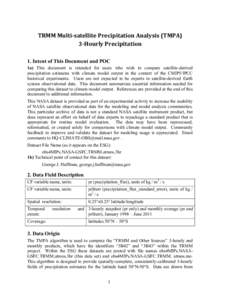 TRMM	
  Multi-­satellite	
  Precipitation	
  Analysis	
  (TMPA)	
   3-­Hourly	
  Precipitation	
   1. Intent of This Document and POC 1a) This document is intended for users who wish to compare satellite-derived