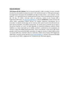 PAGO DE SERVICIOS TCEA Máxima 99.76%. Ejemplo: Para un consumo total de S, a un plazo 12 meses, comisión de envío físico de estado de cuenta mensual S/.5.00, membresía anual: S, gastos de seguro de De