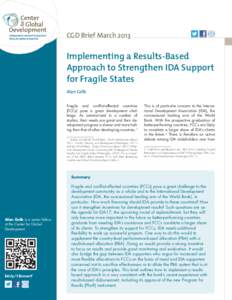 CGD Brief March[removed]Implementing a Results-Based Approach to Strengthen IDA Support for Fragile States Alan Gelb