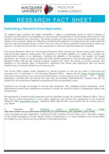 R E S E A R C H FA C T S H E E T Submitting a Research Grant Application All research grant schemes are highly competitive. It takes a considerable amount of time to develop a proposal, and the review of, and feedback on