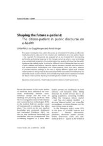 Science StudiesShaping the future e-patient: The citizen-patient in public discourse on e-health Ulrike Felt, Lisa Gugglberger and Astrid Mager