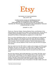 TESTIMONY OF CHAD DICKERSON CEO, ETSY, INC. UNITED STATES HOUSE OF REPRESENTATIVES COMMITTEE ON ENERGY AND COMMERCE SUBCOMMITTEE ON COMMUNICATIONS AND TECHNOLOGY HEARING ON “PROTECTING THE INTERNET AND CONSUMERS THROUG
