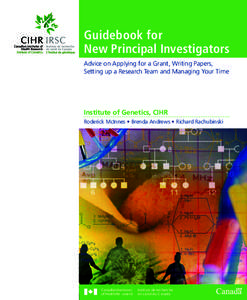 Guidebook for New Principal Investigators Advice on Applying for a Grant, Writing Papers, Setting up a Research Team and Managing Your Time  Institute of Genetics, CIHR