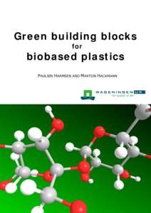Green building blocks for biobased plastics PAULIEN HARMSEN AND MARTIJN HACKMANN