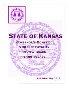 STATE OF KANSAS GOVERNOR’S DOMESTIC VIOLENCE FATALITY REVIEW BOARD 2009 REPORT