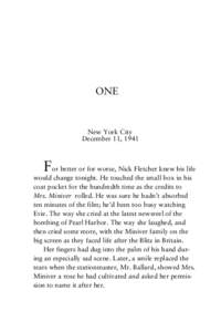 ONE  New York City December 11, 1941  For better or for worse, Nick Fletcher knew his life