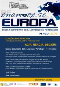 ESCOLA SECUNDÁRIA DE S. LOURENÇO EM PORTALEGRE  ELEIÇÕES EUROPEIAS 2014 Pensa que não tem poder? Pense de novo!  AGIR. REAGIR. DECIDIR.