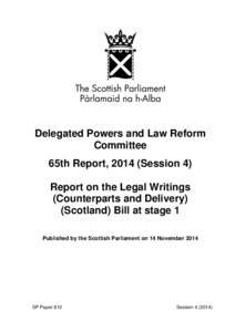 Delegated Powers and Law Reform Committee 65th Report, 2014 (Session 4) Report on the Legal Writings (Counterparts and Delivery) (Scotland) Bill at stage 1