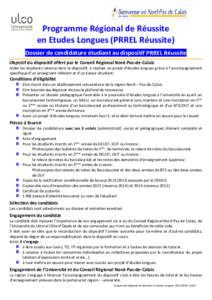 Programme Régional de Réussite en Etudes Longues (PRREL Réussite) Dossier de candidature étudiant au dispositif PRREL Réussite Objectif du dispositif offert par le Conseil Régional Nord-Pas-de-Calais Aider les étu