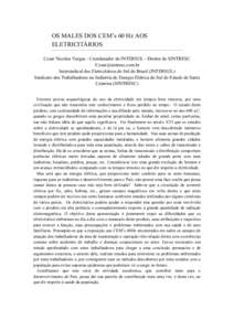 OS MALES DOS CEM’s 60 Hz AOS ELETRICITÁRIOS Cesar Nicolau Vargas - Coordenador da INTERSUL - Diretor do SINTRESC / Intersindical dos Eletricitários do Sul do Brasil (INTERSUL) Sindicato dos Traba