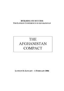 BUILDING ON SUCCESS THE LONDON CONFERENCE ON AFGHANISTAN THE AFGHANISTAN COMPACT