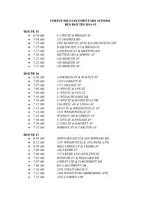 FOREST HILLS ELEMENTARY SCHOOL BUS ROUTES[removed]ROUTE 15 • 6:50 AM • 7:04 AM • 7:15 AM
