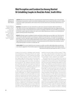 Risk Perception and Condom Use Among Married Or Cohabiting Couples in KwaZulu-Natal, South Africa By Pranitha Maharaj and John Cleland Pranitha Maharaj is