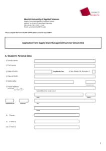 Munich University of Applied Sciences Supply Chain Management Summer School Lothstr. 34, D[removed]München/Germany FAX: [removed] – 1140 Email: [removed] Please complete this form in BLACK CAPITAL lett