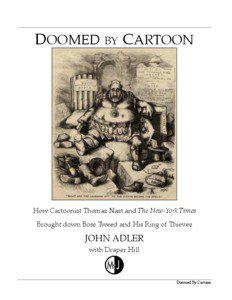 Political corruption / William M. Tweed / Thomas Nast / Tammany Hall / Mayors of New York City / Peter B. Sweeny / Jay Gould / Boss / A. Oakey Hall / New York / Politics of the United States / United States