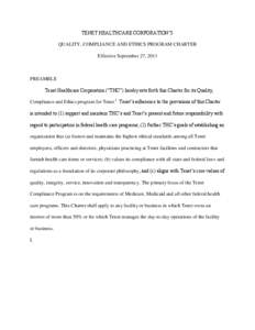 TENET HEALTHCARE CORPORATION’S QUALITY, COMPLIANCE AND ETHICS PROGRAM CHARTER Effective September 27, 2011 PREAMBLE Tenet Healthcare Corporation (“THC”) hereby sets forth this Charter for its Quality,