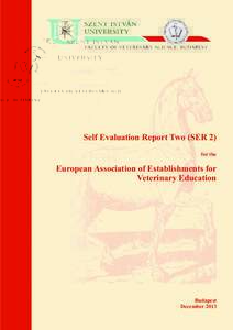 Self Evaluation Report Two (SER 2) for the European Association of Establishments for Veterinary Education
