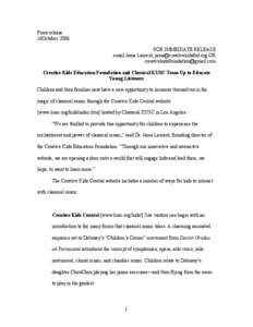 Press release 16October 2006 FOR IMMEDIATE RELEASE email Jama Laurent,  OR  Creative Kids Education Foundation and Classical KUSC Team Up to Educate