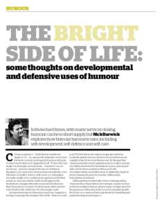 Humour  the Bright Side of Life: some thoughts on developmental and defensive uses of humour