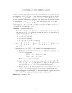 COUNTABILITY AND PERMUTATIONS  5 minute review. Recap the definition of a countable set, that is a set in bijective correspondence with N = {1, 2, 3, . . .}, and that this is equivalent to the set having a presentation {