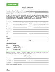 BROKER AGREEMENT This Broker Agreement (“Agreement”) by and between Delta Dental of Illinois (“Delta Dental”), an Illinois not-for-profit dental service plan corporation and ______________________________________