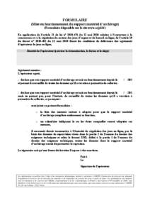 FORMULAIRE (Mise en fonctionnement du support matériel d’archivage) (Formulaire disponible sur le site www.arjel.fr) En application de l’article 31 de loi n° [removed]du 12 mai 2010 relative à l’ouverture à la 