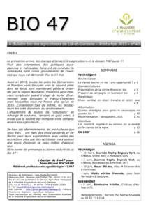 BIO 47 Le Bulletin bio des agriculteurs de Lot-et-Garonne – Printempsn°40 EDITO Le printemps arrive, les champs attendent les agriculteurs et le dossier PAC aussi !!! Fruit des orientations des politiques euro