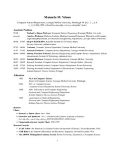 Science / Manuela M. Veloso / Carnegie Mellon School of Computer Science / RoboCup Standard Platform League / RoboCup / Carnegie Mellon University / Multi-agent system / Association for the Advancement of Artificial Intelligence / Katia Sycara / Year of birth missing / Robotics / Artificial intelligence