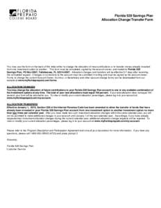 Florida 529 Savings Plan Allocation Change/Transfer Form You may use the form on the back of this letter either to change the allocation of new contributions or to transfer money already invested from one investment opti