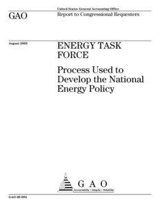 GAO[removed]Energy Task Force: Process Used to Develop the National Energy Policy